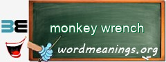 WordMeaning blackboard for monkey wrench